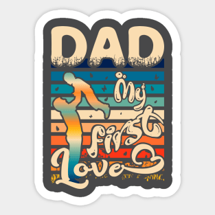 Dad-My First Love-Dad Typography T-Shirt Design, Father's Day Typography T-Shirt Design for Print Sticker